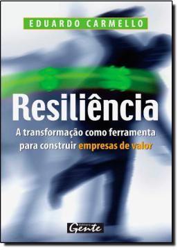 Imagem de RESILIENCIA - A TRANSFORMACAO COMO FERRAMENTA PARA CONSTRUIR EMPRESAS DE VALOR