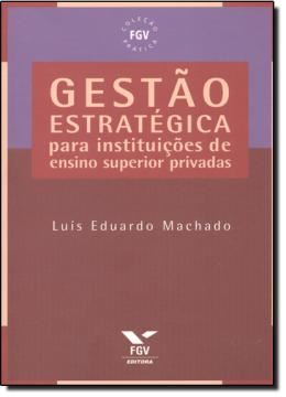Imagem de GESTAO ESTRATEGICA PARA INSTITUICOES DE ENSINO SUPERIOR PRIVADA