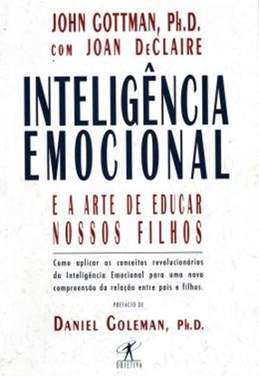 Imagem de INTELIGENCIA EMOCIONAL E A ARTE DE EDUCAR NOSSOS FILHOS