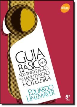 Imagem de GUIA BASICO PARA ADMINISTRACAO DA MANUTENCAO HOTELEIRA - 4ª EDICAO