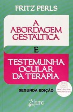 Imagem de A ABORDAGEM GESTALTICA E TESTEMUNHA OCULAR TERAPIA - 2ª ED