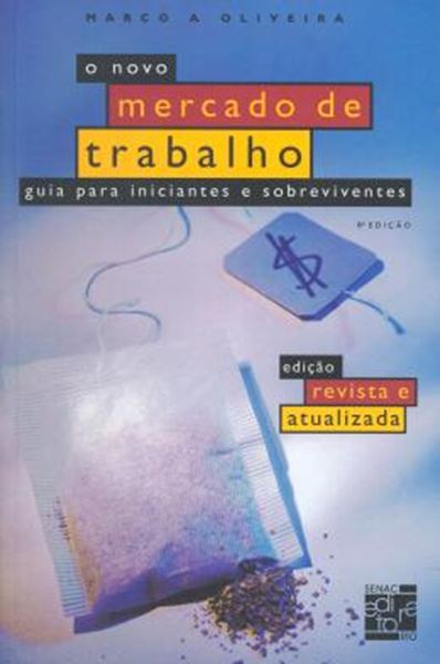 Picture of NOVO MERCADO DE TRABALHO, O - GUIA PARA INICIANTES E SOBREVIVENTES - 6ª EDICAO