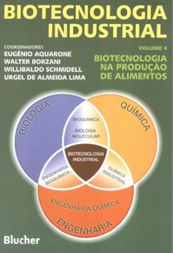 Imagem de BIOTECNOLOGIA INDUSTRIAL 4 - BIOTECNOLOGIA NA PRODUCAO DE ALIMENTOS