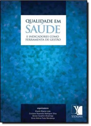 Imagem de QUALIDADE EM SAUDE E INDICADORES COMO FERRAMENTA DE GESTAO