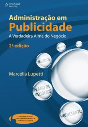 Imagem de ADMINISTRACAO EM PUBLICIDADE - A VERDADEIRA ALMA DO NEGOCIO - 2º EDICAO