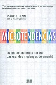 Imagem de MICROTENDENCIAS - AS PEQUENAS FORCAS POR TRAS DAS GRANDES MUDANCAS DE AMANHA