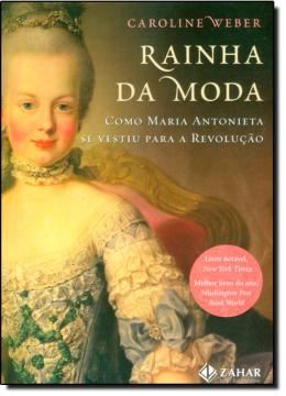 Imagem de RAINHA DA MODA - COMO MARIA ANTONIETA SE VESTIU PARA A REVOLUCAO