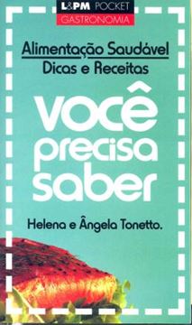 Imagem de ALIMENTACAO SAUDAVEL DICAS E RECEITAS - VOCE PRECISA SABER