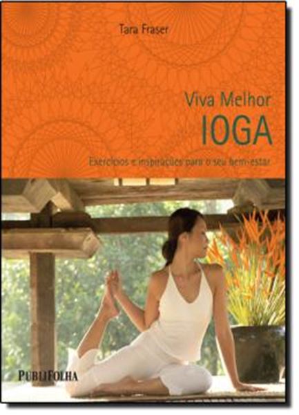 Picture of VIVA MELHOR: IOGA - EXERCICIOS E INSPIRACOES PARA O SEU BEM-ESTAR