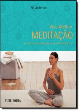 Imagem de VIVA MELHOR: MEDITACAO - EXERCICOS E INSPIRACOES PARA O SEU BEM-ESTAR