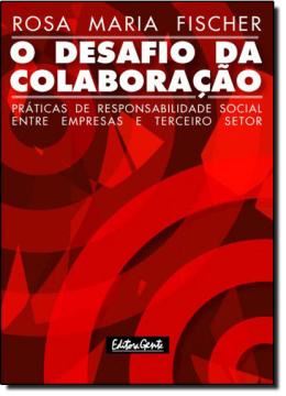 Imagem de DESAFIO DA COLABORACAO, O - PRATICAS DE RESPONSABILIDADE SOCIAL ENTRE EMPRESAS