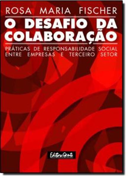 Picture of DESAFIO DA COLABORACAO, O - PRATICAS DE RESPONSABILIDADE SOCIAL ENTRE EMPRESAS