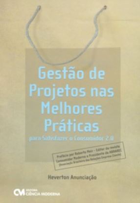 Imagem de GESTAO DE PROJETOS NAS MELHORES PRATICAS PARA SATISFAZER O CONSUMIDOR 2.0