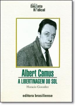 Imagem de ALBERT CAMUS - A LIBERTINAGEM DO SOL