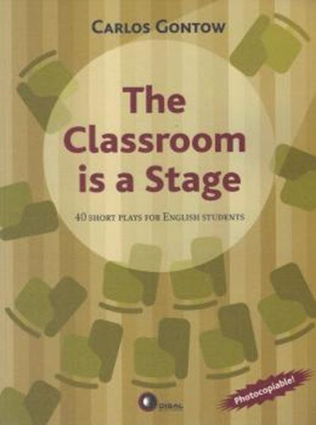 Picture of THE CLASSROOM IS A STAGE - 40 SHORT PLAYS FOR ENGLISH STUDENTS
