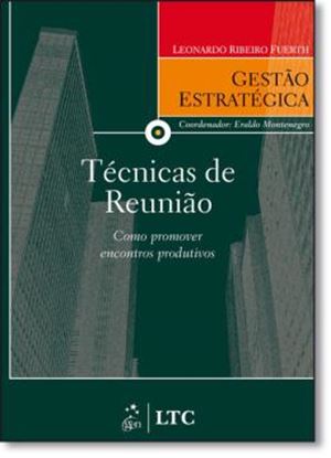 Imagem de TECNICAS DE REUNIAO: COMO PROMOVER ENCONTROS PRODUTIVOS - SERIE GESTAO ESTRATEGICA