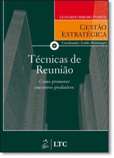 Picture of TECNICAS DE REUNIAO: COMO PROMOVER ENCONTROS PRODUTIVOS - SERIE GESTAO ESTRATEGICA