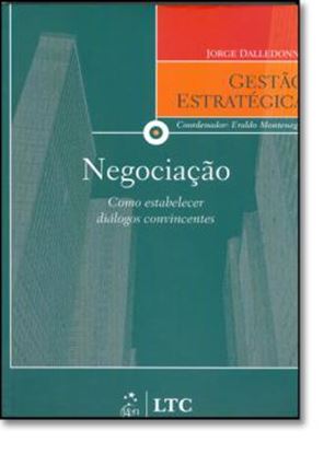Imagem de NEGOCIACAO: COMO ESTABELECER DIALOGOS CONVINCENTES - SERIE GESTAO ESTRATEGICA