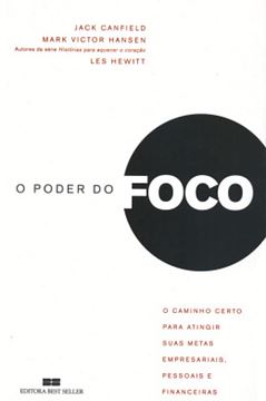 Imagem de O PODER DO FOCO - O CAMINHO CERTO PARA ATINGIR SUAS METAS EMPRESARIAIS, PESSOAIS E FINANCEIRAS