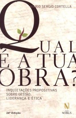 Imagem de QUAL E A TUA OBRA? - INQUIETACOES PROPOSITIVAS SOBRE GESTAO, LIDERANCA E ETICA - 24ª ED