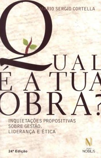 Picture of QUAL E A TUA OBRA? - INQUIETACOES PROPOSITIVAS SOBRE GESTAO, LIDERANCA E ETICA - 24ª ED