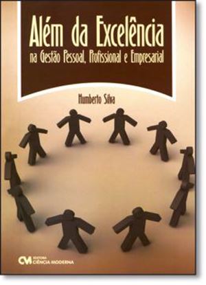 Imagem de ALEM DA EXCELENCIA NA GESTAO, PESSOAL PROFISSIONAL E EMPRESARIAL