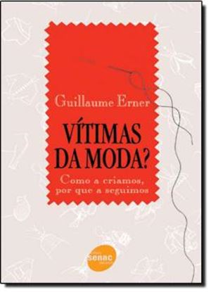 Imagem de VITIMAS DA MODA? COMO CRIAMOS, POR QUE A SEGUIMOS