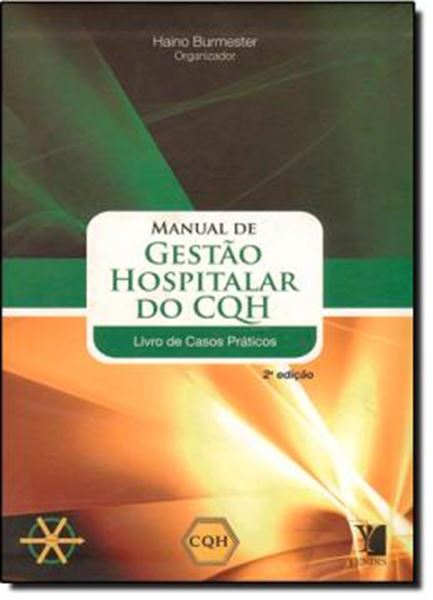 Picture of MANUAL DE GESTAO HOSPITALAR DO CQH - LIVRO DOS CASOS PRATICOS - 2ª EDICAO