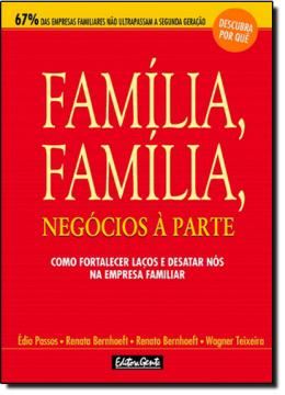 Imagem de FAMILIA, FAMILIA, NEGOCIOS A PARTE - COMO FORTALECER LACOS E DESATAR NOS NA EMPRESA
