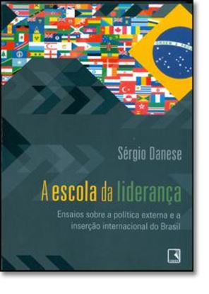 Imagem de ESCOLA DA LIDERANCA, A - ENSAIOS SOBRE O POLITICA EXTERNA E A INSERCAO INTERNACIONAL DO BRASIL