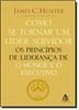 Picture of COMO SE TORNAR UM LIDER SERVIDOR - OS PRINCIPIOS DE LIDERANCA DE O MONGE E O EXECUTIVO