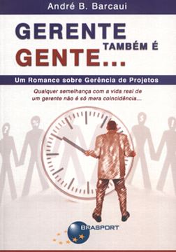 Imagem de GERENTE TAMBEM E GENTE... UM ROMANCE SOBRE GERENCIA DE PROJETOS
