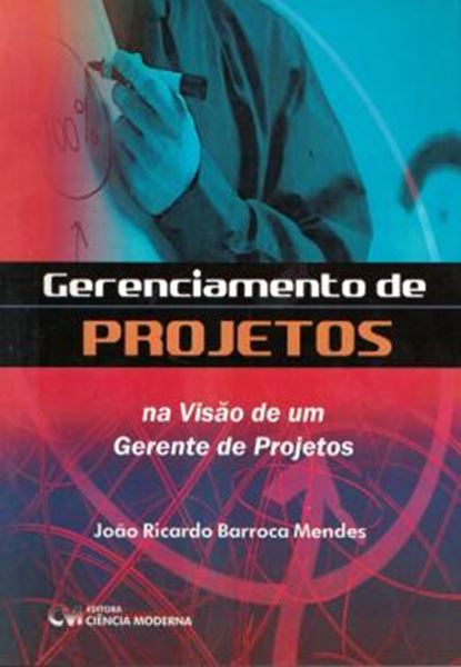 Picture of GERENCIAMENTO DE PROJETOS - NA VISAO DE UM GERENTE DE PROJETOS