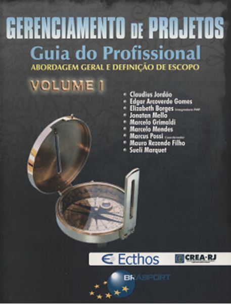 Picture of GERENCIAMENTO DE PROJETOS - GUIA DO PROFISSIONAL VOLUME 1 - ABORDAGEM GERAL E DEFINICAO DE ESCOPO