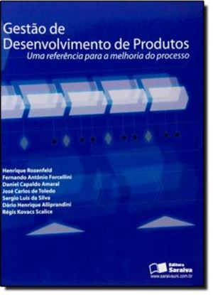 Imagem de GESTAO DE DESENVOLVIMENTO DE PRODUTOS - UMA REFERENCIA PARA A MELHORIA DO PROCESSO