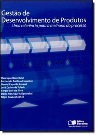 Picture of GESTAO DE DESENVOLVIMENTO DE PRODUTOS - UMA REFERENCIA PARA A MELHORIA DO PROCESSO