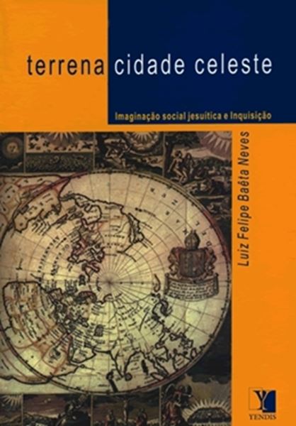Picture of TERRENA CIDADE CELESTE - IMAGINACAO SOCIAL JESUITICA E INQUISICAO