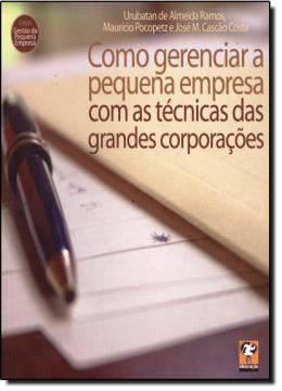 Imagem de COMO GERENCIAR A PEQUENA EMPRESA COM AS TECNICAS DAS GRANDES CORPORACOES