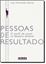 Imagem de PESSOAS DE RESULTADO - O PERFIL DE QUEM SE DESTACA