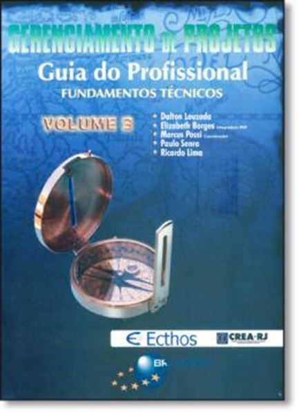 Picture of GERENCIAMENTO DE PROJETOS - GUIA DO PROFISSIONAL - FUNDAMENTOS TECNICOS - VOL. 3