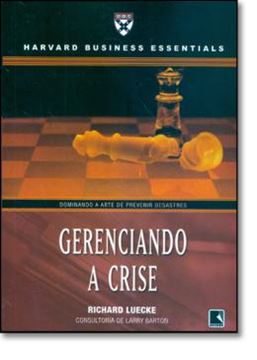 Imagem de GERENCIANDO A CRISE - DOMINANDO A ARTE DE PREVENIR DESASTRES