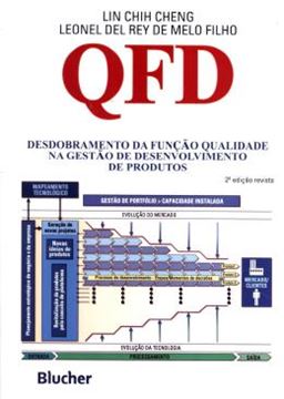Imagem de QFD - DESDOBRAMENTO DA FUNCAO QUALIDADE NA GESTAO DE DESENVOLVIMENTO DE PRODUTOS  2ª EDICAO