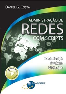 Imagem de ADMINISTRACAO DE REDES COM SCRIPTS - BASH SCRIPT, PYTHON E VBSCRIPT - 2ª EDICAO