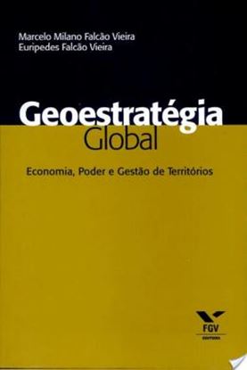 Imagem de GEOESTRATEGIA GLOBAL: ECONOMIA, PODER E GESTAO DE TERRITORIOS