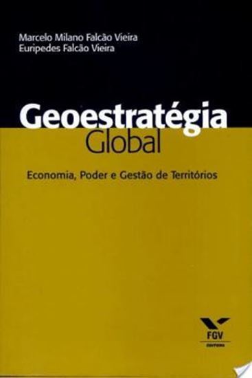 Picture of GEOESTRATEGIA GLOBAL: ECONOMIA, PODER E GESTAO DE TERRITORIOS