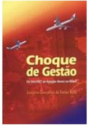 Imagem de CHOQUE DE GESTAO -  DO VOO 1907 AO APAGAO AEREO NO BRASIL