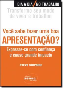 Imagem de VOCE SABE FAZER UMA BOA APRESENTACAO? - EXPRESSE-SE COM CONFIANCA E CAUSE UM GRANDE IMPACTO