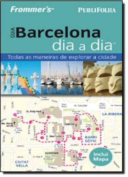 Picture of GUIA BARCELONA DIA A DIA - TODAS AS MANEIRAS DE EXPLORAR A CIDADE