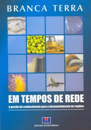 Imagem de EM TEMPOS DE REDE - A GESTAO DO CONHECIMENTO PARA O DESENVOLVIMENTO DE REGIOES