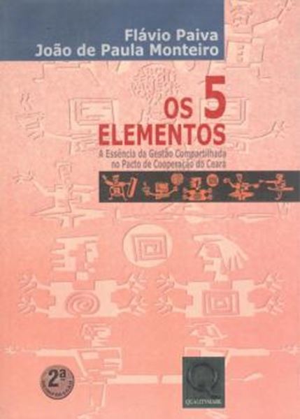 Picture of 5 ELEMENTOS   A ESSENCIA DA GESTAO COMPARTILHADA NO PACTO DE COOPERACAO DO CEARA, O